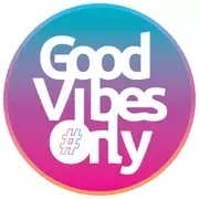 GOOD VIBES ONLY