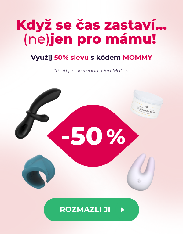 Využij 50% slevu s kódem MOMMY. Každá máma si zaslouží chvilku jenom pro sebe.